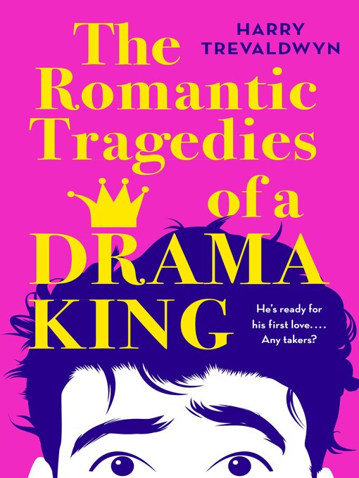 Title details for The Romantic Tragedies of a Drama King by Harry Trevaldwyn - Available